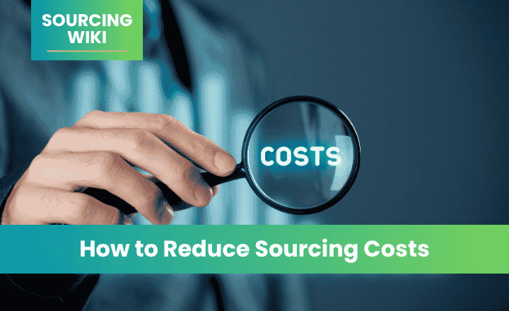 How to Reduce Sourcing Costs