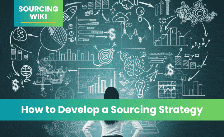 How to Develop a Sourcing Strategy