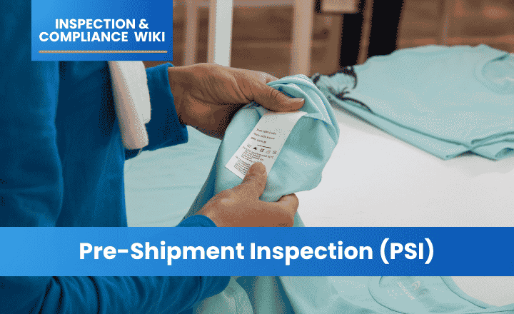 Pre-Shipment Inspection (PSI)