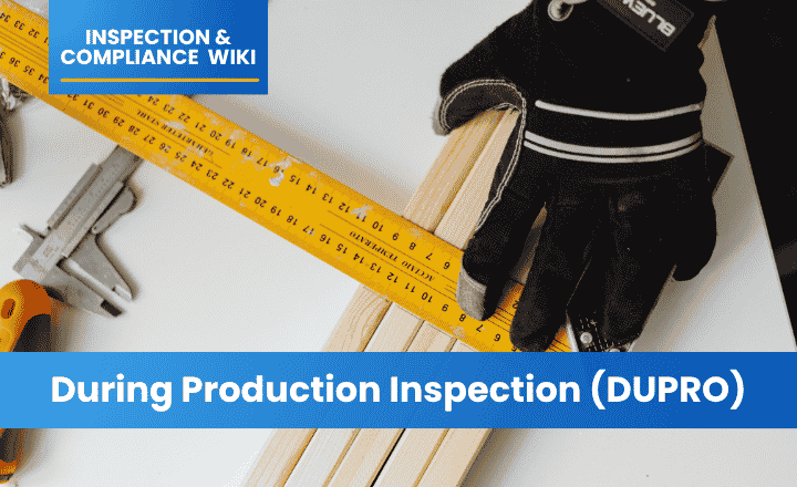 During Production Inspection (DUPRO)